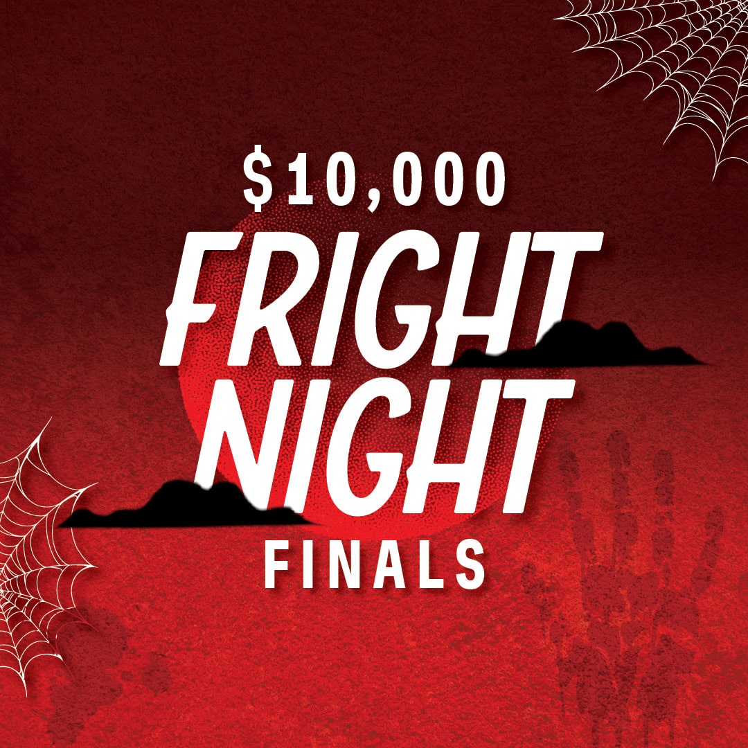$10,000 Fright Night Finals