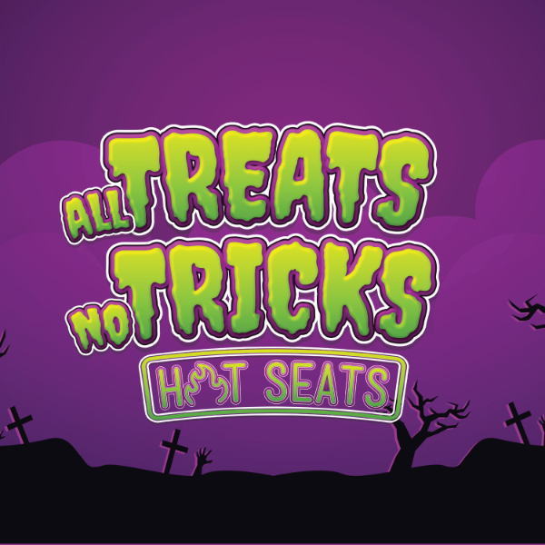 All Treats No Tricks Hot Seats